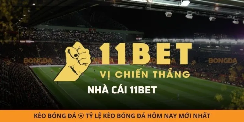 11bet - Nhà Cái Uy Tín 2025 Dẫn Đầu Thị Trường Cá Cược