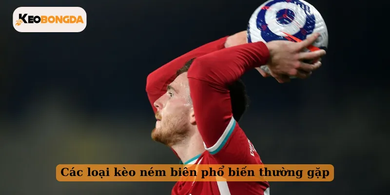 Các loại kèo ném biên phổ biến thường gặp