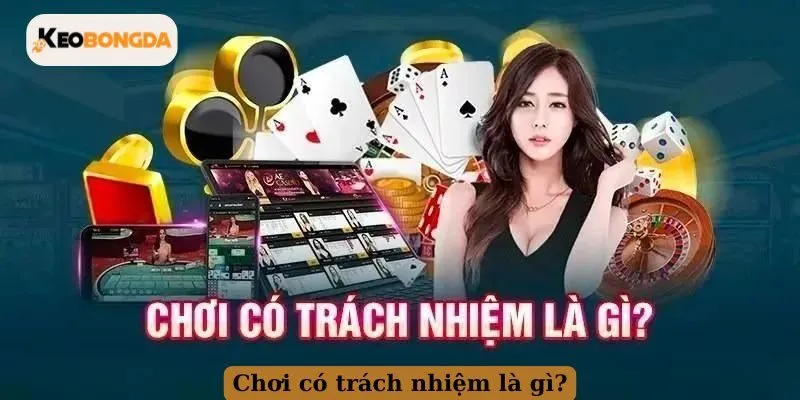 Chơi có trách nhiệm là gì?
