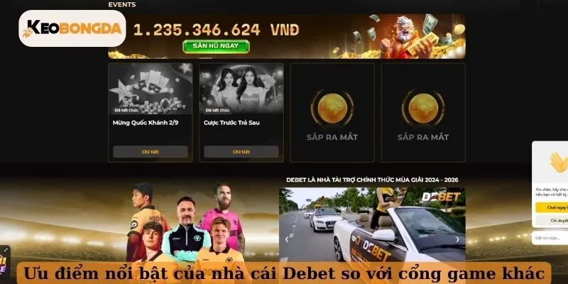 Ưu điểm nổi bật của nhà cái Debet so với sân chơi khác