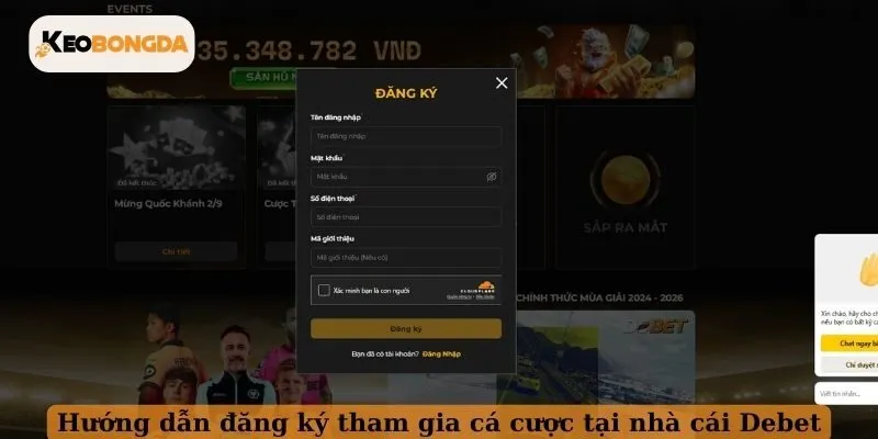 Hướng dẫn đăng ký tham gia cá cược tại nhà cái Debet