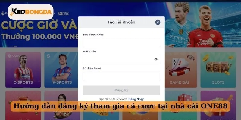 Hướng dẫn đăng ký tham gia cá cược tại nhà cái ONE88