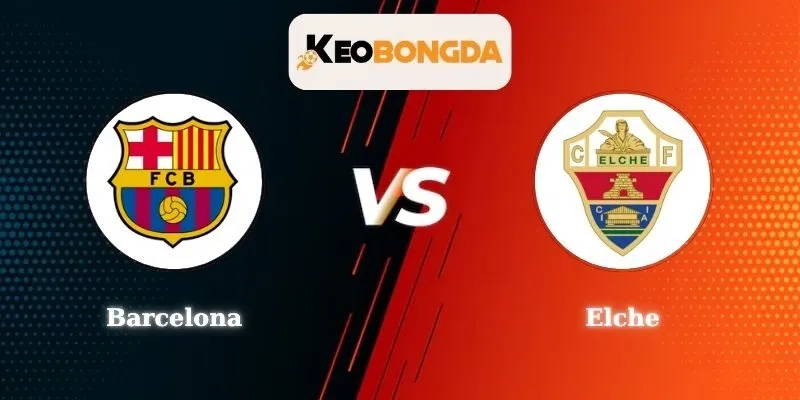 Soi kèo Barcelona vs Elche - 00h30 ngày 03/11 tại La Liga