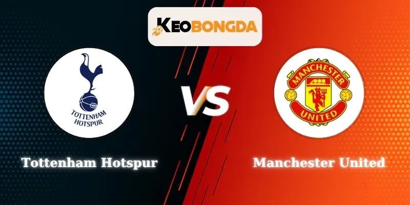 Soi kèo Tottenham Hotspur vs Manchester United - 19h30 ngày 08/11 tại Premier League