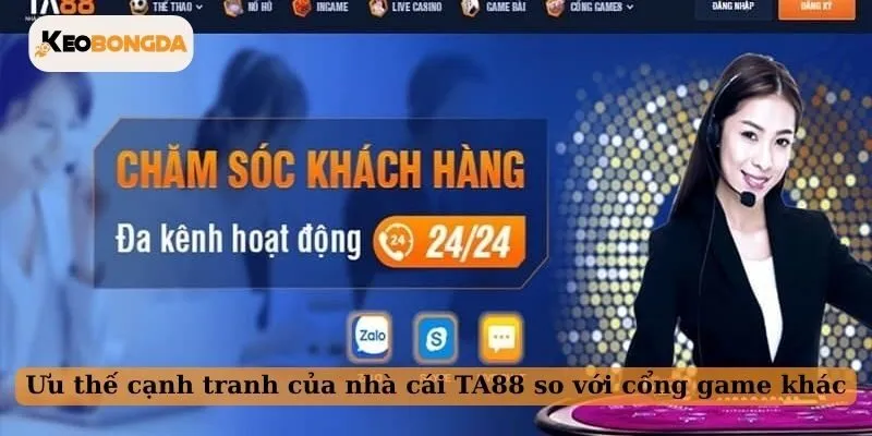 Ưu thế cạnh tranh của nhà cái TA88 so với cổng game khác