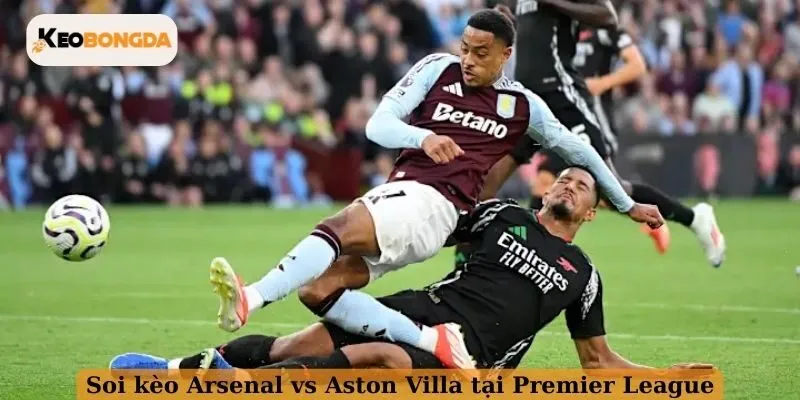 Soi kèo Arsenal vs Aston Villa tại Premier League 2025/2026