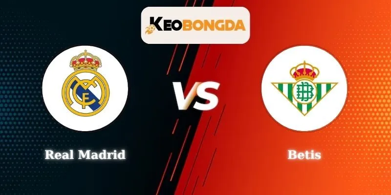 Soi kèo Real Madrid vs Betis - 22h15 ngày 4/1 tại La Liga